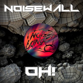 Noisewall Oh!