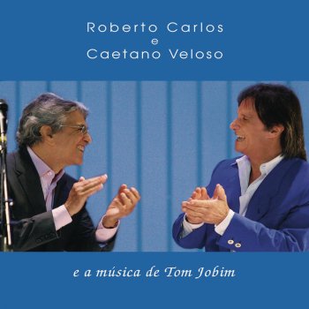 Roberto Carlos & Caetano Veloso Chega de Saudade - Ao vivo