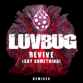 LuvBug Revive (Say Something) - Monsieur Adi Remix