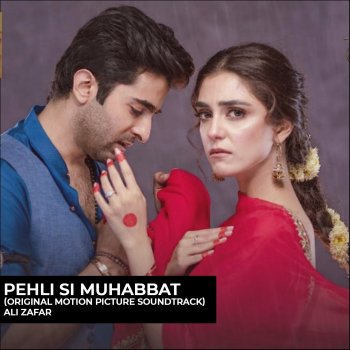 Ali Zafar Pehli Si Muhabbat (Original Motion Picture Soundtrack)