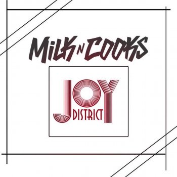 Milk N Cooks Joy District