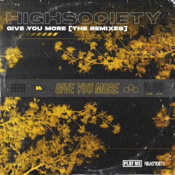 HIGHSOCIETY feat. Wires Give You More - Wires Remix