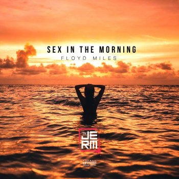 Tha Jerm feat. Floyd Miles Sex in the Morning