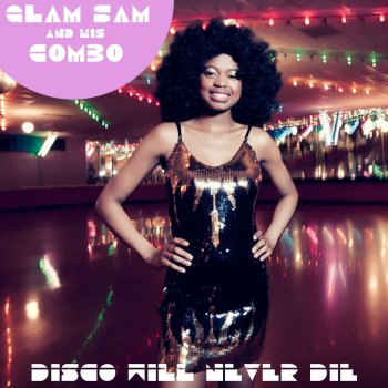 Glam Sam and His Combo Free Your Body, Free Your Soul