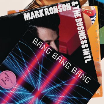 Mark Ronson & The Business Intl Bang Bang Bang - Russ Chimes Remix