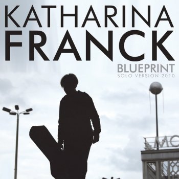 Katharina Franck Blueprint (Solo Version 2010)