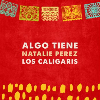 Natalie Perez feat. Los Caligaris Algo Tiene