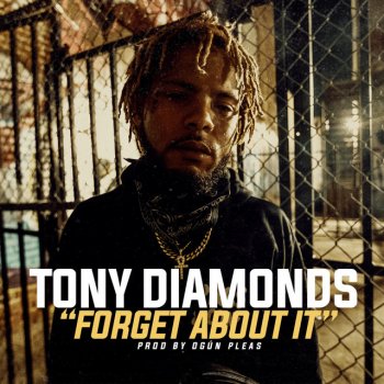 Tony Diamonds Forget About It