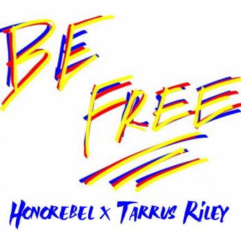 Honorebel feat. Tarrus Riley Be Free (Instrumental)