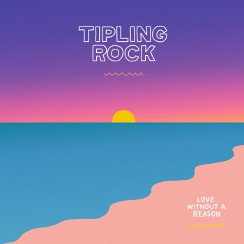 Tipling Rock Love Without a Reason