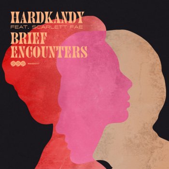 Hardkandy feat. Scarlett Fae Brief Encounters