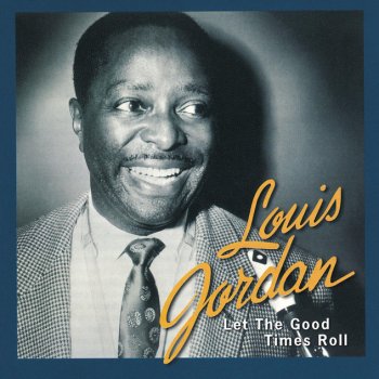 Louis Jordan & His Tympany Five What's The Use Of Gettin' Sober (When You Gonna Get Drunk Again)