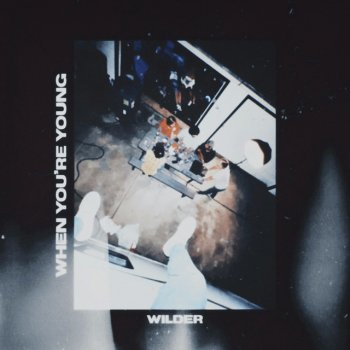 Wilder When You're Young