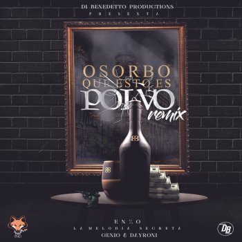 Enzo La Melodia Secreta feat. Dayroni & Genio Osorbo Que Esto Es Polvo - Remix