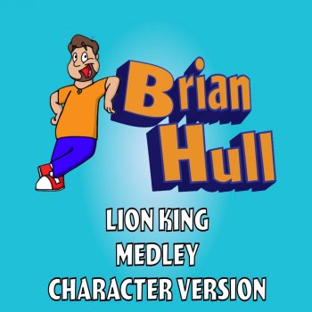 Brian Hull Lion King Medley - Character Version