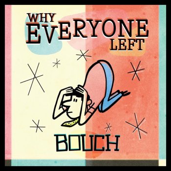 Why Everyone Left Bouch
