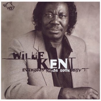 Willie Kent Don't Mess with My Baby
