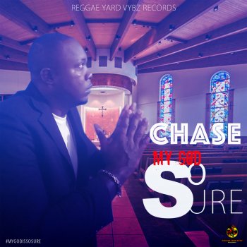 Chase My God so Sure