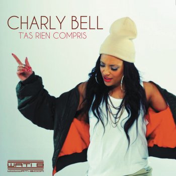 Charly Bell T'as rien compris