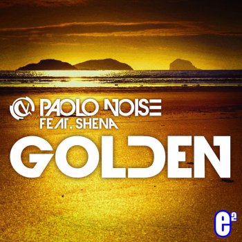 Paolo Noise feat. Shena Golden (Radio Edit)