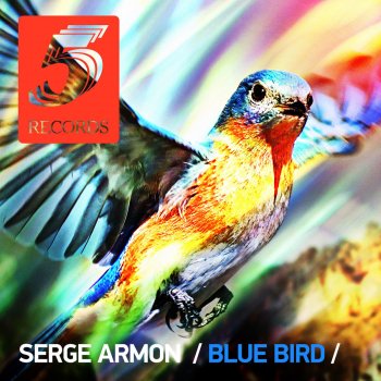 Serge Armon Blue Bird - Original Mix