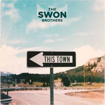 The Swon Brothers This Town