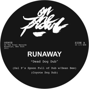 Runaway feat. Sal Principato Dead Dog Dub - Sal Ps Spoon Full Of Dub with Sean Bee