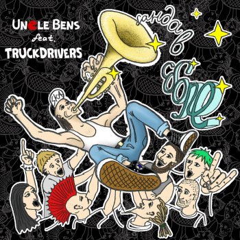 Uncle Bens feat. Truckdrivers Банда в Сборе!
