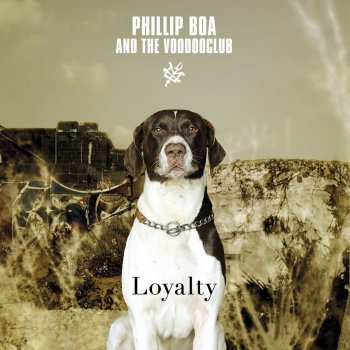 Phillip Boa and the Voodooclub Loyalty