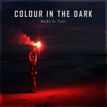 NUEL feat. Txtr. Colour in the Dark