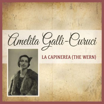 amelita Galli-Curci La Capinerea (The Wern)
