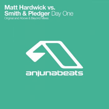 Matt Hardwick feat. Smith & Pledger & Above & Beyond Day One - Above & Beyond's Big Room Extended Mix