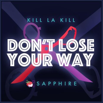 Sapphire feat. None Like Joshua Don't Lose Your Way (Feat. NoneLikeJoshua)