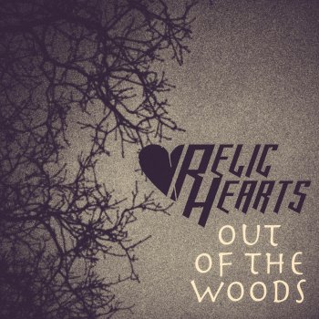 Relic Hearts Out of the Woods