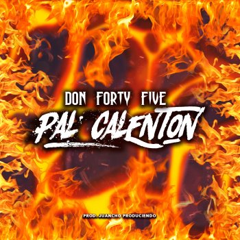 DON FORTY FIVE Pal Calenton