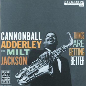 Cannonball Adderley feat. Milt Jackson Things Are Getting Better