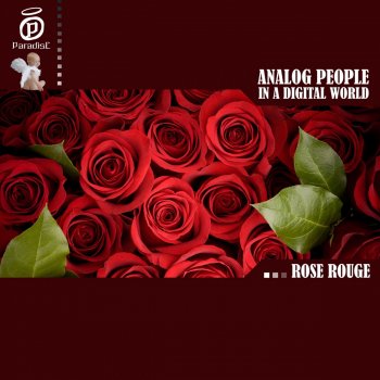 Analog People in a Digital World Rose Rouge (Cagedbaby Cavern Mix)