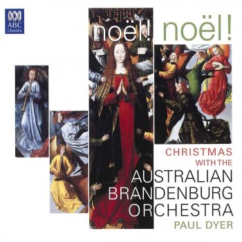 Australian Brandenburg Orchestra, Brandenburg Choir & Paul Dyer The First Nowell (Arr. John Stainer)