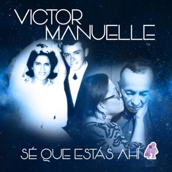 Victor Manuelle Sé Que Estás Ahí