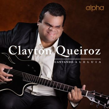 Clayton Queiroz Cantando Aleluia (Playback)