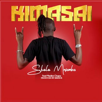 Sholo Mwamba Kimasai (feat. Medick Chapa)