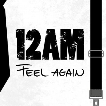 12AM Feel Again