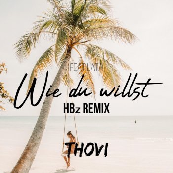 Thovi Wie Du Willst (feat. LATA and HBz) [HBz Bounce Remix]