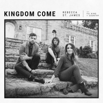 Rebecca St. James feat. for KING & COUNTRY Kingdom Come