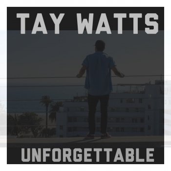 Tay Watts Unforgettable (Acoustic)