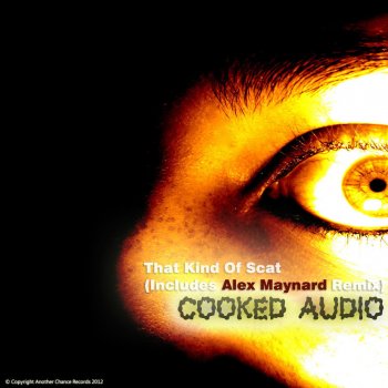 Cooked Audio That Kind Of Scat (Alex Maynard Mix)