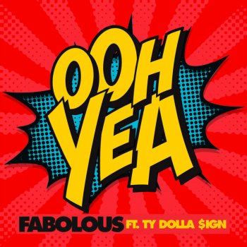 Fabolous feat. Ty Dolla $ign Ooh Yea (feat. Ty Dolla $ign)