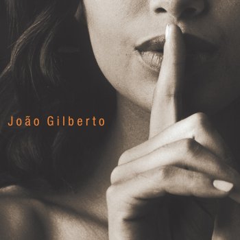 João Gilberto Desde Que O Samba E Samba