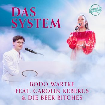 Bodo Wartke feat. Carolin Kebekus & BeerBitches Das System (DCKS-Edit)