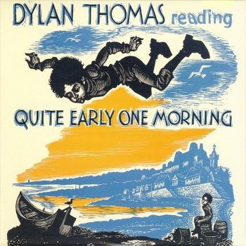 Dylan Thomas Quite Early One Morning